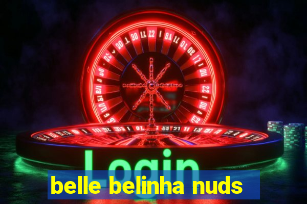 belle belinha nuds